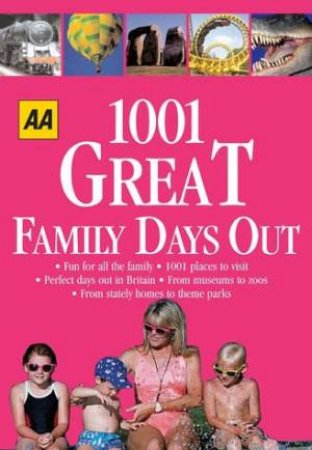 AA: 1001 Great Family Days Out by Various