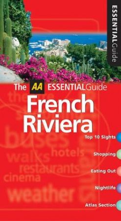 AA Essential Guide: French Riviera - 4 Ed by Various