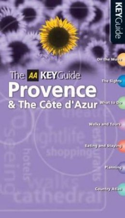 AA Key Guides: Provence & The Cote d'Azur by Unknown