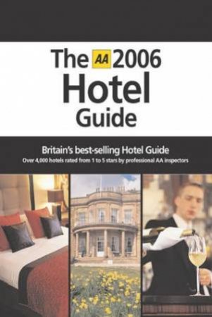 The AA 2006 Hotel Guide: Britain by AA Publisher