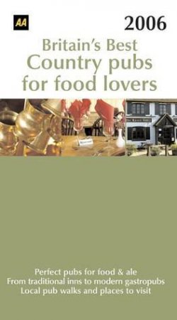 AA Britain's Best Country Pubs For Food Lovers 2006 by Various