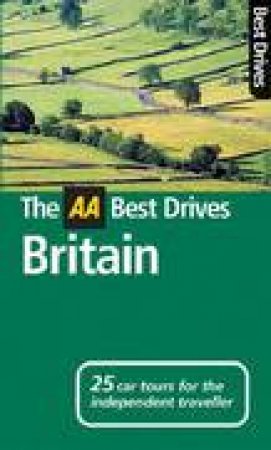 AA Best Drives: Britain, 2nd Ed by Various