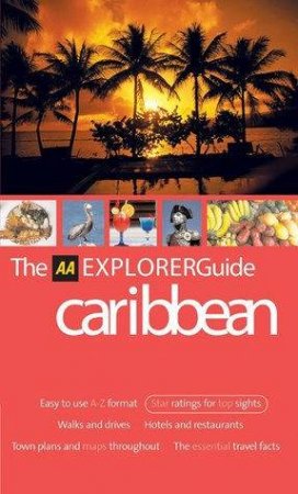 The AA Explorer Guide: Caribbean 2nd Ed by AA