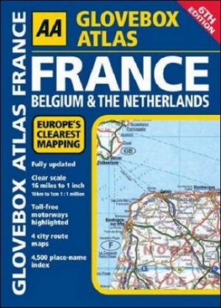 AA Glovebox Atlas: France, Belgium and the Netherlands by Various