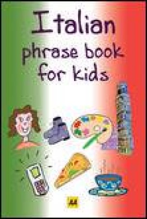 Italian Phrase Book for Kids by Various