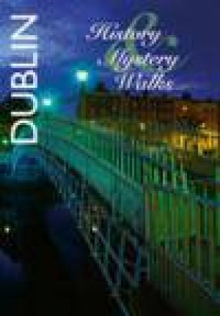 History and Mystery: Dublin by Various