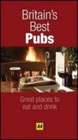 Britain's Best Pubs 2009, 4th Ed: Great Place to Eat and Drink by Various