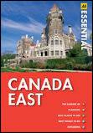 AA Essential Guide: Canada East, 2nd Ed by Various