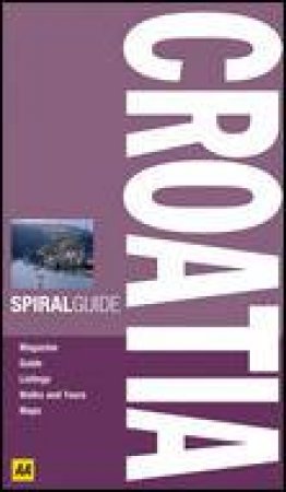 AA Spiral Guide: Croatia, 2nd Ed by Various