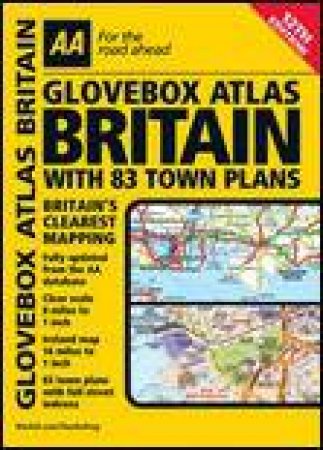 AA Glovebox Atlas: Britain Including  83 Town Plans by Various