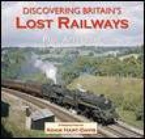 Discovering Britain's Lost Railways by Various