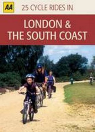 25 Cycle Rides: London and the South Coast by Various