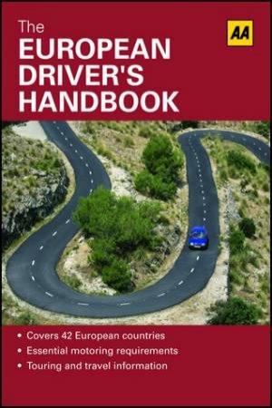 AA European Driver's Handbook, 2nd Ed. by AA Publishing AA Publishing