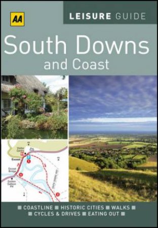 AA Leisure Guide South Downs & Coast, 2nd Edition by AA Publishing 