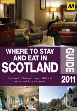 Where to Stay and Eat in Scotland 2011 by AA Publishing 