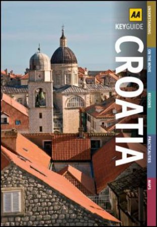 AA Key Guide Croatia 2/e by AA Publishing 