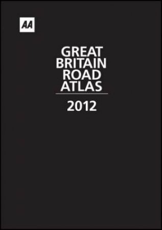 Great Britain Road Atlas Leather 2012 26/e H/C by AA Publishing