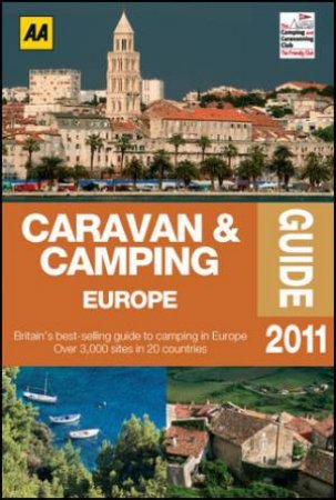 Caravan & Camping Europe 2011 by AA Publishing 