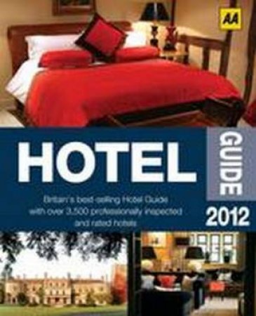 AA Hotel Guide 2012 45/e by AA Publishing