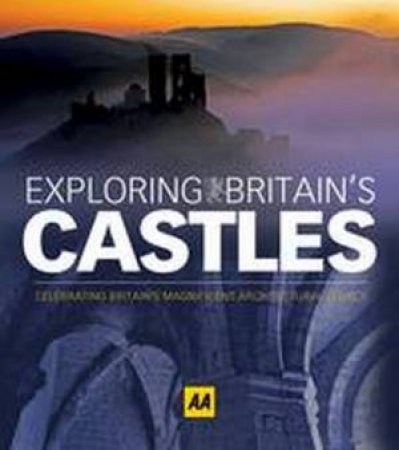 Exploring Britain's Castles by Unknown