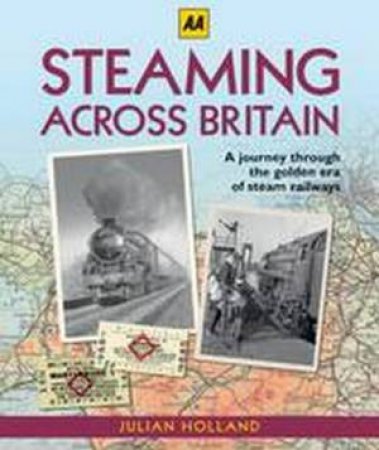 Steaming Across Britain by Julian Holland