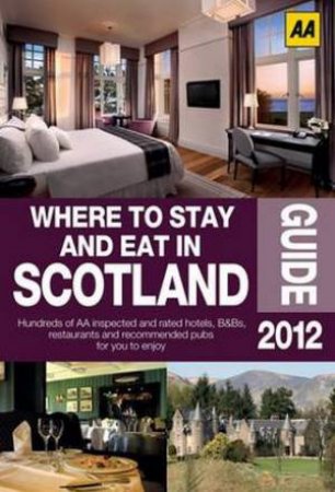 Where to Stay & Eat in Scotland 2012 by Various 