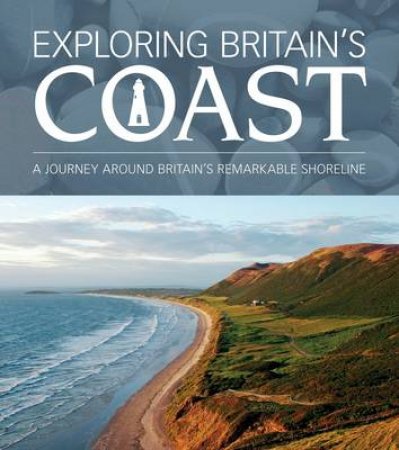 Exploring Britian's Coast by Various