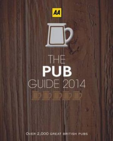 AA Pub Guide 2014 (16th Edition) by Various