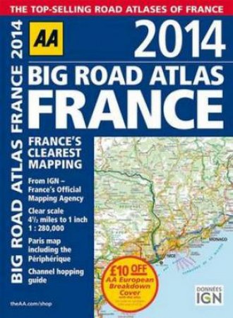 AA Big Road Atlas France 2014 (13th Edition) by Various