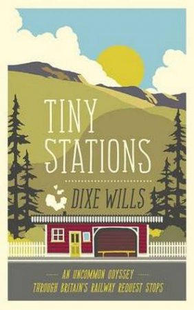 Tiny Stations by Dixe Wills