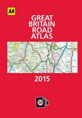 AA Great Britain Road Atlas 2015 - 29th Ed. by Various