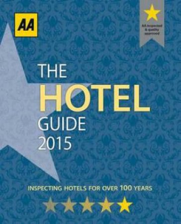 AA Hotel Guide 2015 - 48th Ed. by Various 