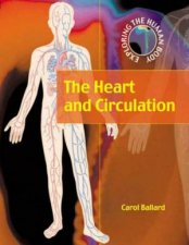 Exploring The Human Body The Heart And Circulation