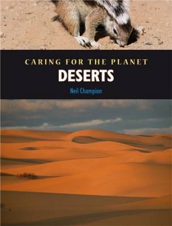 Caring For The Planet: Deserts by Neil Champion 