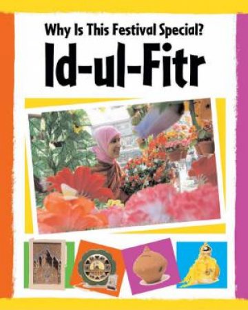 Why Is This Festival Special: Id-ul-Fitr by Jillian Powell