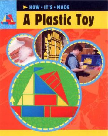 How It's Made: A Plastic Toy by S Barralough