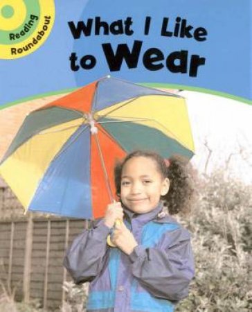 Reading Roundabout: What I Like To Wear by Paul Humphrey