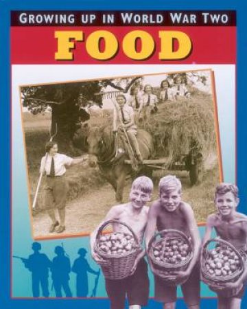 Growing Up In World War Two: Food by Catherine Burch