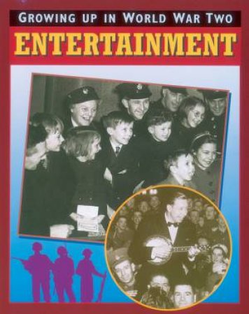 Growing Up In World War Two: Entertainment by Catherine Burch