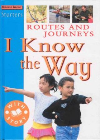 Starters: Routes And Journeys - I Know The Way by Sally Hewitt