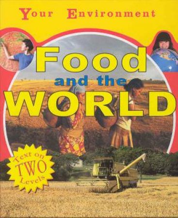 Your Environment:Food & The World by Julia Allen & Margaret Iggulden