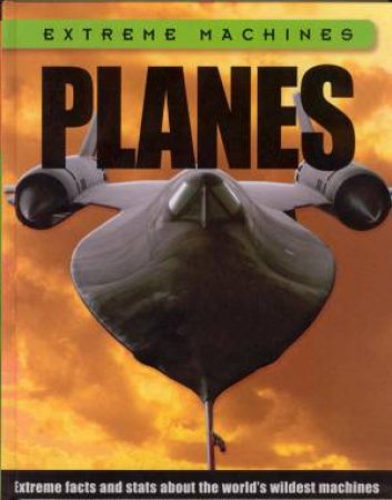 Extreme Machines: Planes by David Jefferis