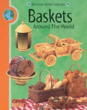 Discover Other Cultures: Baskets Around The World by Meryl Doney