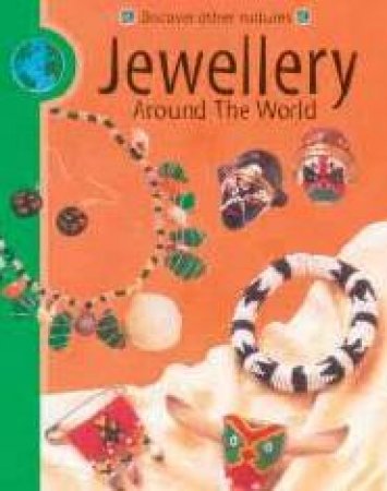 Discover Other Cultures: Jewellery Around The World by Meryl Doney