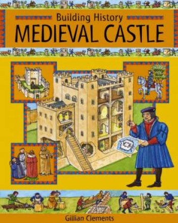 Building History: Medieval Castle by Gillian Clements