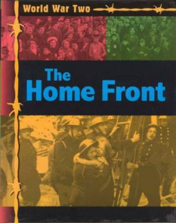 World War Two: The Home Front by Anne Kramer