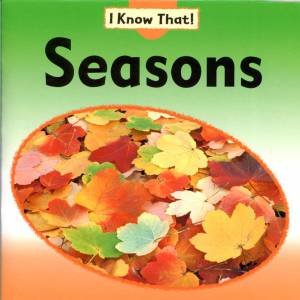 I Know That: Seasons by Llewellyn Claire