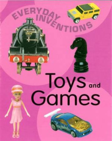 Everyday Inventions:Toys & Games by Jane Bidder