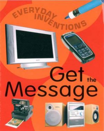 Everyday Inventions: Get The Message by Jane Bidder