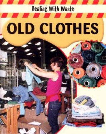 Dealing With Waste: Old Clothes by Sally Morgan